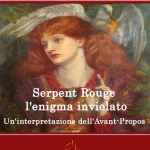 LIBRI: Serpent Rouge l’enigma inviolato – Un’interpretazione dell’Avant-Propos – di Milena Mazzarella