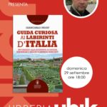 Presentazione di GUIDA CURIOSA AI LABIRINTI D’ITALIA – Domenica 29 settembre 2019, 0re 17.30, presso la Libreria UBIK di Frosinone.